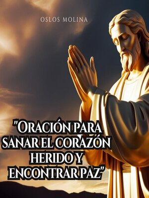 cover image of Oración para sanar el corazón herido y encontrar paz
